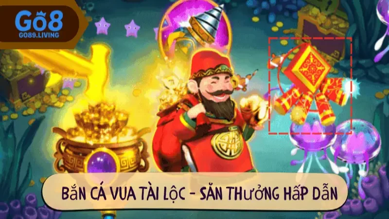 bắn cá vua tài lộc