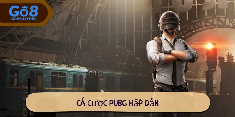Cá cược PUBG hấp dẫn
