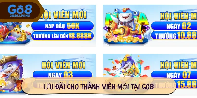 Ưu đãi cho thành viên mới tại Go8